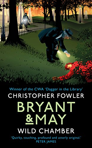 Bryant & May - Wild Chamber: (Bryant & May Book 15) (Bryant & May, 14)