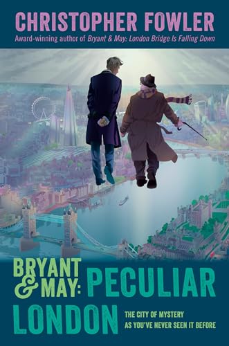 Bryant & May: Peculiar London (The Peculiar Crimes Unit)