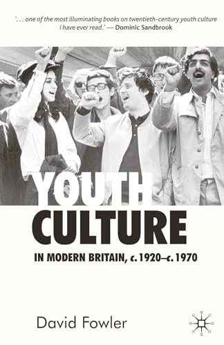 Youth Culture in Modern Britain, c.1920-c.1970: From Ivory Tower to Global Movement - A New History von MACMILLAN