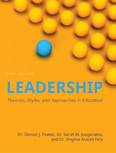 Leadership: Theories, Styles, and Approaches in Education von Cognella Academic Publishing