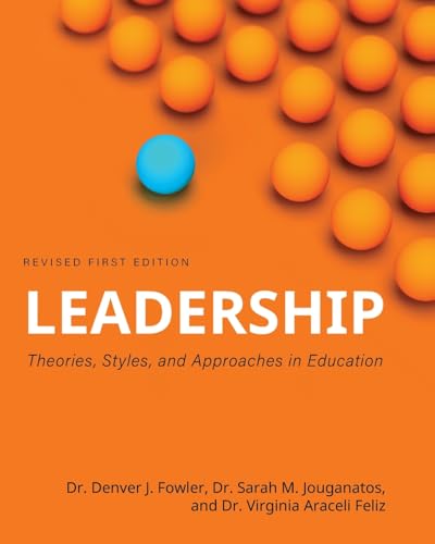 Leadership: Theories, Styles, and Approaches in Education von Cognella Academic Publishing