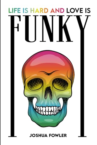 Life is Hard and Love is Funky von Independently published