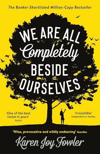 We Are All Completely Beside Ourselves: Shortlisted for the Booker Prize