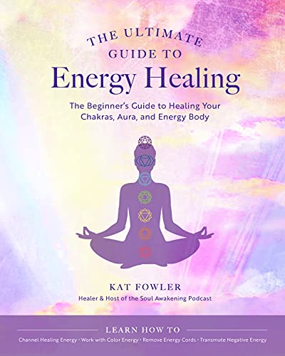 The Ultimate Guide to Energy Healing: The Beginner's Guide to Healing Your Chakras, Aura, and Energy Body (14) von Fair Winds Press
