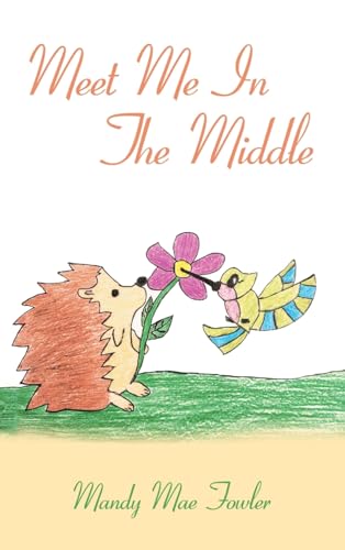 Meet Me In The Middle von WestBow Press