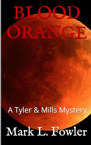BLOOD ORANGE (Tyler & Mills, Band 6) von Independently published