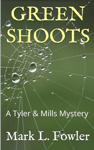 GREEN SHOOTS (Tyler & Mills, Band 7) von Independently published