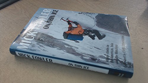 On Thin Ice: Alpine Climbs in the Americas, Asia and the Himalaya von Baton Wicks Publications