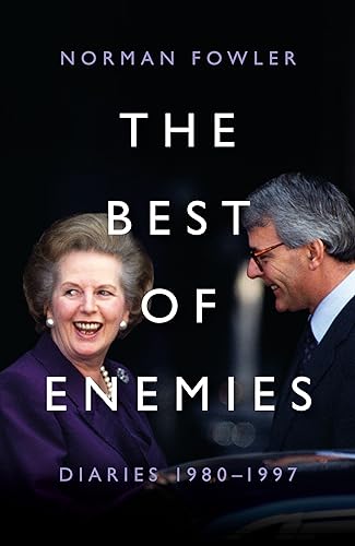 The Best of Enemies: Diaries 1980-1997: At the heart of power with two Prime Ministers von Biteback Publishing