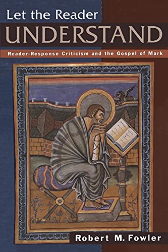 Let the Reader Understand: Reader-Response Criticism and the Gospel of Mark von Trinity Press International