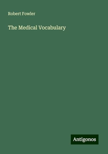 The Medical Vocabulary von Antigonos Verlag