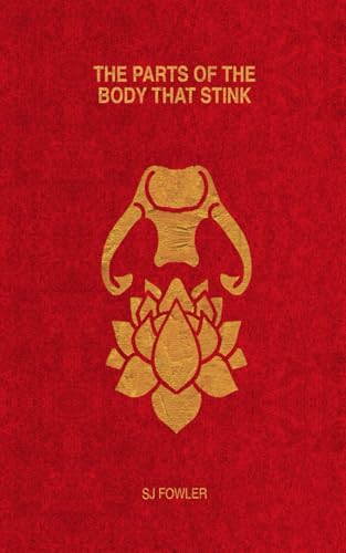 The Parts Of The Body That Stink von Hesterglock Press