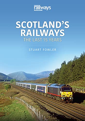Scotland's Railways: The Last 15 Years (Britain's Railways, 9) von Key Publishing Ltd
