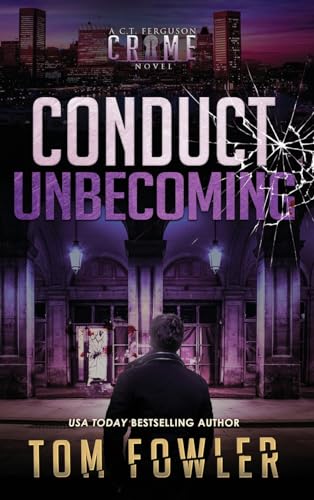 Conduct Unbecoming: A C.T. Ferguson Crime Novel (The C.T. Ferguson Mystery Novels, Band 15) von Widening Gyre Media