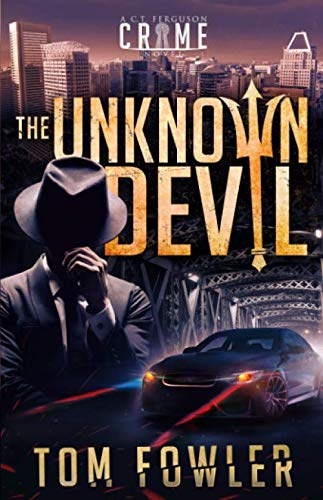 The Unknown Devil: A C.T. Ferguson Private Investigator Mystery (The C.T. Ferguson Mystery Novels, Band 2) von Independently published