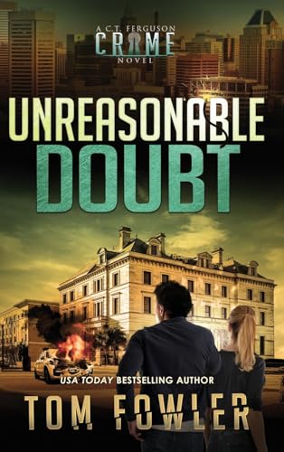 Unreasonable Doubt: A C.T. Ferguson Crime Novel (The C.T. Ferguson Mystery Novels, Band 17) von Widening Gyre Media
