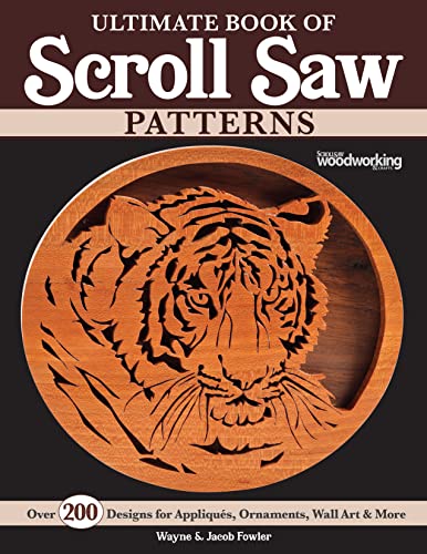 Ultimate Book of Scroll Saw Patterns: Over 200 Designs for Appliques, Ornaments, Wall Art & More von Fox Chapel Publishing