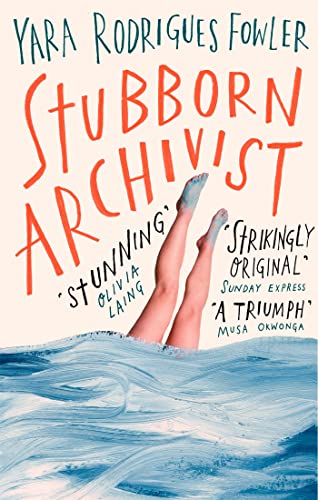 Stubborn Archivist: Shortlisted for the Sunday Times Young Writer of the Year Award Stubborn Archivist: Shortlisted for the Sunday Times Young Writer of the Year Award