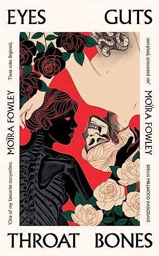 Eyes Guts Throat Bones: Featuring the Irish Book Awards Short Story of the Year 2023 Eyes Guts Throat Bones: Featuring the Irish Book Awards Short Story of the Year 2023