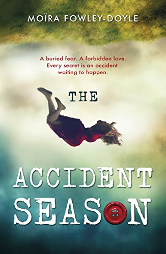The Accident Season: A buried fear. A forbidden love. Every secret is an accident waiting to happen The Accident Season: A buried fear. A forbidden love. Every secret is an accident waiting to happen