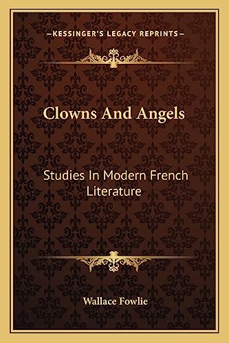 Clowns And Angels: Studies In Modern French Literature