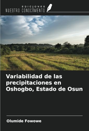 Variabilidad de las precipitaciones en Oshogbo, Estado de Osun von Ediciones Nuestro Conocimiento
