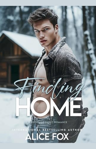 Finding Home: A Christmas Sweet Romance von Alice Fox