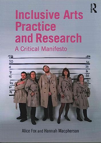 Inclusive Arts Practice and Research: A Critical Manifesto Inclusive Arts Practice and Research: A Critical Manifesto von Routledge