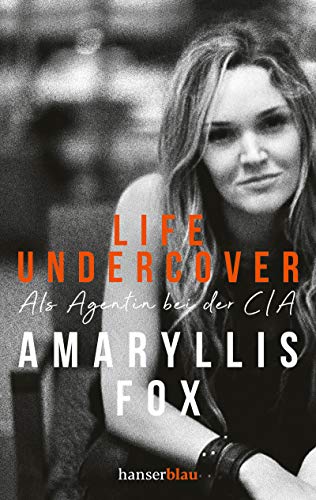 Life Undercover: Als Agentin bei der CIA von hanserblau