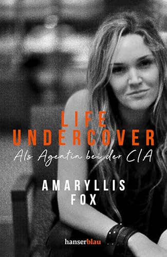 Life Undercover: Als Agentin bei der CIA Life Undercover: Als Agentin bei der CIA