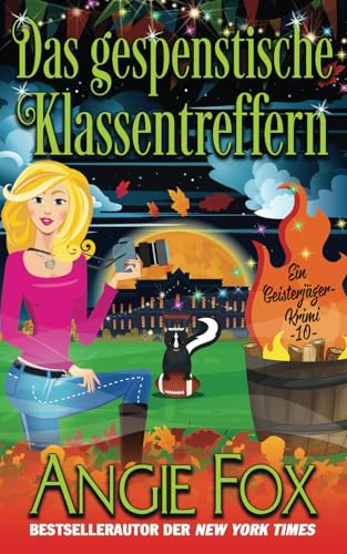 Das gespenstische Klassentreffern (Ein Geisterjäger-Krimi, Band 10) von Moose Island Books