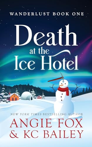 Death at the Ice Hotel (Wanderlust Mysteries, Band 1) von Purple Couch Publishing