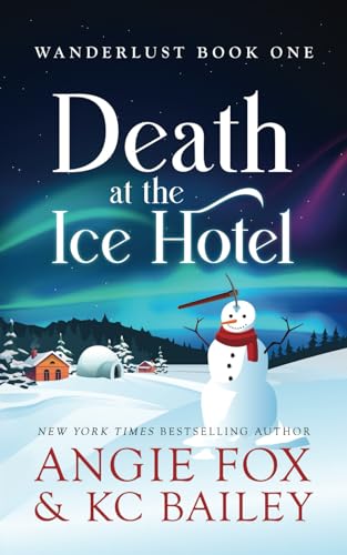 Death at the Ice Hotel (Wanderlust Mysteries, Band 1) von Purple Couch Publishing LLC