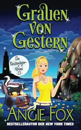 Grauen von gestern: Ein Paranormaler Cosy-Krimi (Ein Geisterjäger-Krimi, Band 12) von Moose Island Books