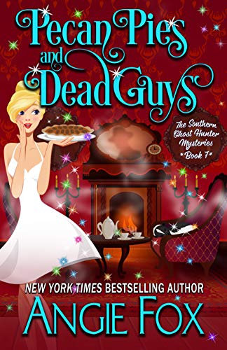 Pecan Pies and Dead Guys (Southern Ghost Hunter Mysteries, Band 7)