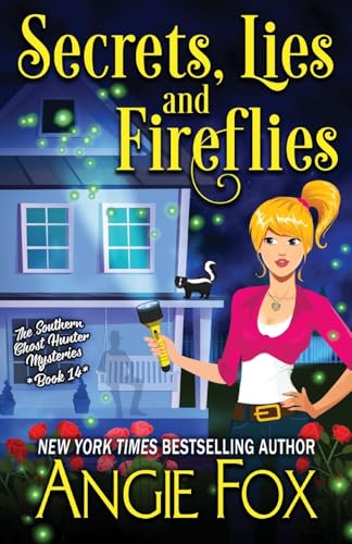 Secrets, Lies and Fireflies (Southern Ghost Hunter Mysteries, Band 14) von Moose Island Books, LLC
