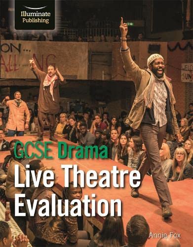 GCSE Drama: Live Theatre Evaluation von Illuminate Publishing