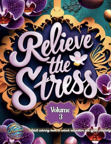 Relieve the Stress Volume 3: Adult Coloring Book, Amazing Mandala Style Patterns, Stress Relieving von Independently published