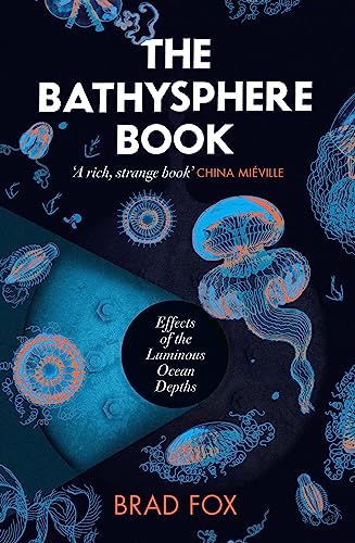 The Bathysphere Book: Effects of the Luminous Ocean Depths von ONE