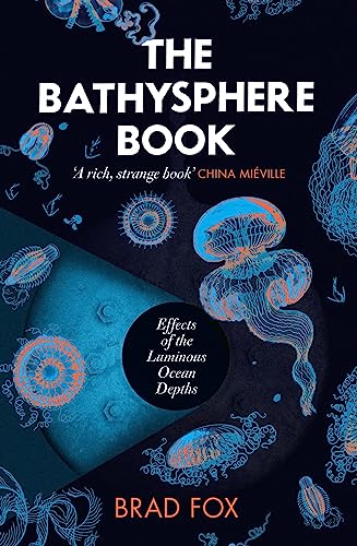 The Bathysphere Book: Effects of the Luminous Ocean Depths The Bathysphere Book: Effects of the Luminous Ocean Depths von ONE