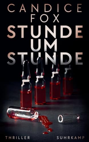 Stunde um Stunde: Thriller | Die Suche nach ihrer verschwundenen Tochter wurde auf Eis gelegt – jetzt machen sie der Polizei die Hölle heiß … von Suhrkamp Verlag