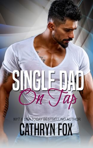 Single Dad On Tap von Cathryn Fox