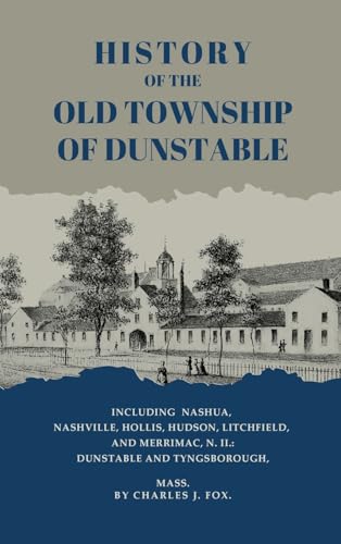 History of the Old Township of Dunstable von Antiquarius