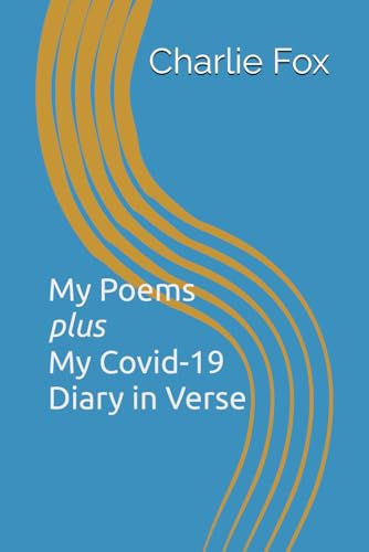 My Poems plus My Covid-19 Diary in Verse von Independently published