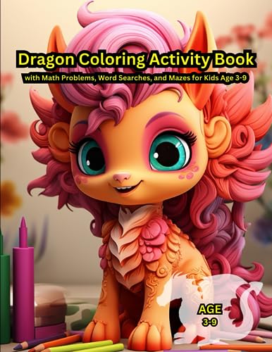 Dragon Coloring Activity Book: with Math Problems, Word Searches, and Mazes for Kids Age 3-9