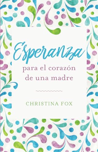 Esperanza para el corazon de una madre
