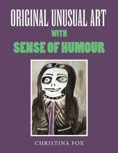 ORIGINAL UNUSUAL ART WITH SENSE OF HUMOUR von AuthorHouse UK