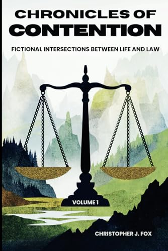 Chronicles of Contention: Fictional Intersections Between Life and Law von Catalyst Publications, Inc.