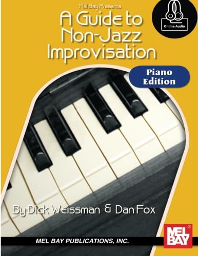 A Guide to Non-Jazz Improvisation: Piano Edition von Mel Bay Publications, Inc.
