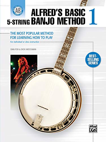 Alfred's Basic 5-String Banjo Method: The Most Popular Method for Learning How to Play (Alfred's Basic Banjo Method)